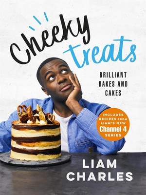 Liam Charles Cheeky Treats: From the host of Junior British Bake Off: delicious