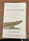Your Inner Fish : A Journey into the 3. 5-Billion-Year History of the Human Body
