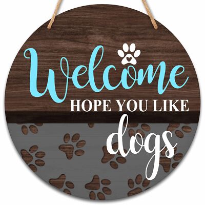 Hope You Like Dogs Welcome Sign 12'' Round Front Door Decor for Dog Lovers