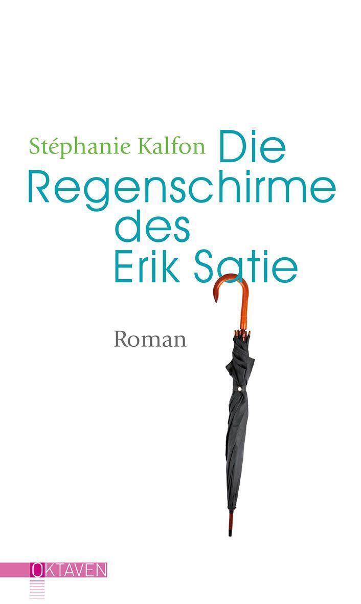 Thumbnail - Die Regenschirme Des Erik Satie, Stéphanie Kalfon