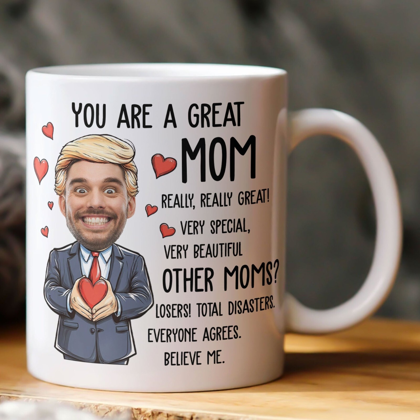 You Are A Great Mom - Funny Mom Gifts, Mothers Day , Birthday Gifts 11Oz Mug