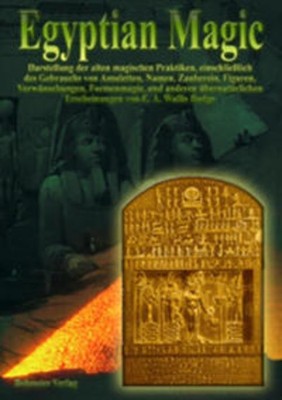 Egyptian Magic - Ägyptische Magie E. A. Wallis Budge