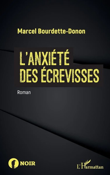 L'anxiéTé Des éCrevisses Roman Marcel Bourdette-Donon Taschenbuch Noir 194 S.-image