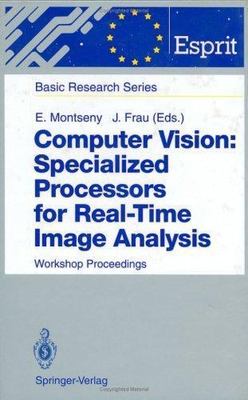 Computer Vision: Specialized Processors for Real-time Image Analysis : Worksh...