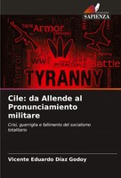 Vicente Eduardo DíAz Godoy | Cile: Da Allende Al Pronunciamiento Militare | Buch