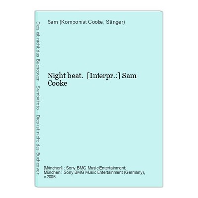 Night beat. [Interpr.:] Sam Cooke Cooke, Sam (Komponist und Sänger):