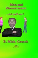 Mon Ami Zimmermann ...Tel Qu'il Est !. De Bernd Michael Grosch Taschenbuch