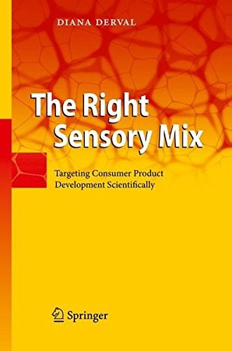 The Right Sensory Mix: Targeting Consumer Product By Diana Derval - Hardcover