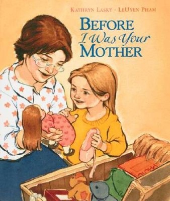 Before I Was Your Mother - Hardcover By Lasky, Kathryn - GOOD