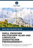 Duell Zwischen Politischem Islam UND CHRISTLICH-ZIONISTISCHER Freimaurerheit: