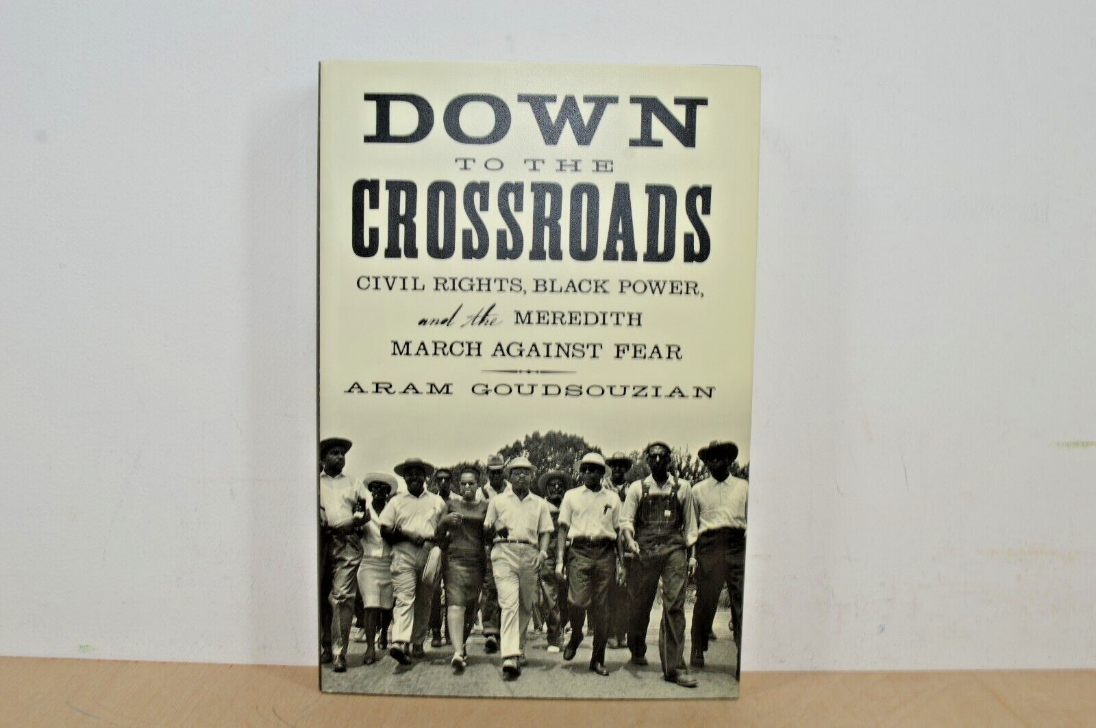 Down To The Crossroads - Aram Goudsouzian - First Edition - H/B 1/1 (#96)
