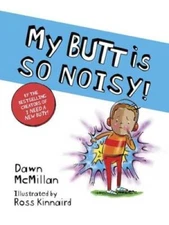 My Butt is SO NOISY! - Paperback By McMillan, Dawn - GOOD
