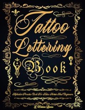 Tattoo Lettering Book: Tattoo Lettering Practice Book. The Essential Lettering I