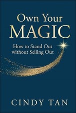 Cindy Tan Own Your Magic: How To Stand Out Without Sellin (Hardback) (UK IMPORT)