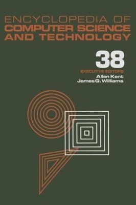 Encyclopedia of Computer Science and Technology by Allen Kent... - 9780824722913