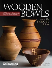 Wooden Bowls from the Scroll Saw: 28 Useful and Surprisingly Easy-to-Make Pr...