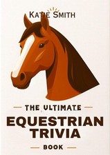 Katie Smith The Ultimate Equestrian Trivia Book (Paperback)