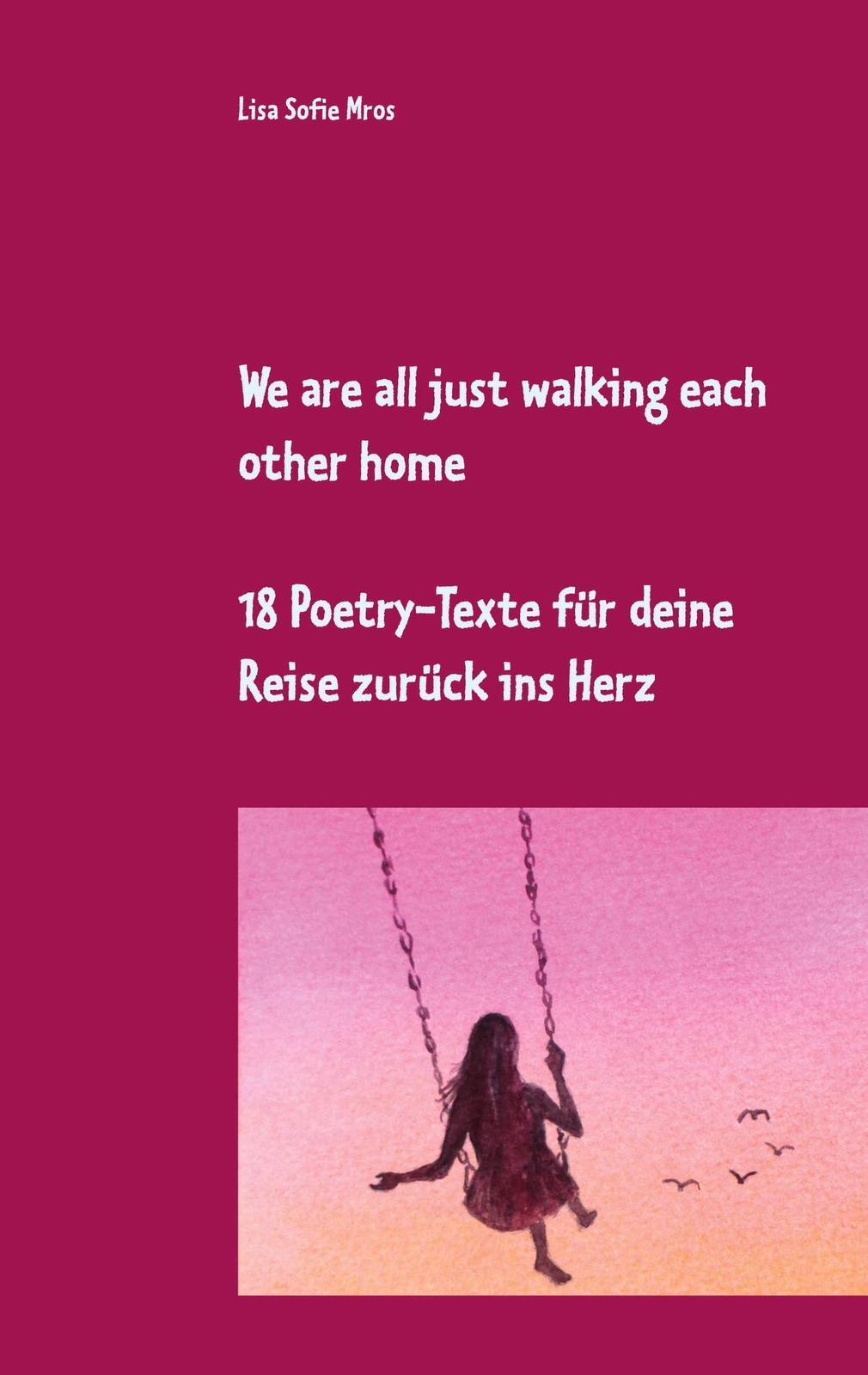 Thumbnail - Lisa Sofie Mros | We Are All Just Walking Each Other Home |