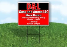 D&L Guns and Ammo LLC Store Hours Custom 18x24 in Yard Road Sign with Stand