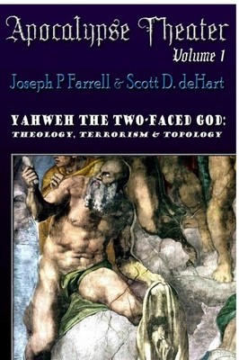 Yahweh The Two-Faced God By Joseph P Farrell & Scott D de Hart