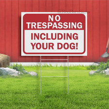 No Trespassing Including Your Dog Indoor Outdoor Yard Sign with metal stakes