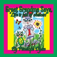 Penelope Dyan | Great Grandma Says, Life Is Full Of Choices! | Taschenbuch
