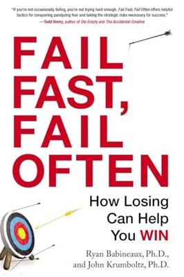 John D. Krumboltz - Fail Fast Fail Often   How Losing Can Help You Wi - E555z