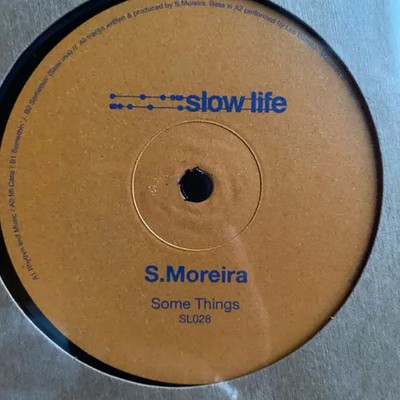 S. Moreira Some Things Vinyl Single 12inch Slow Life