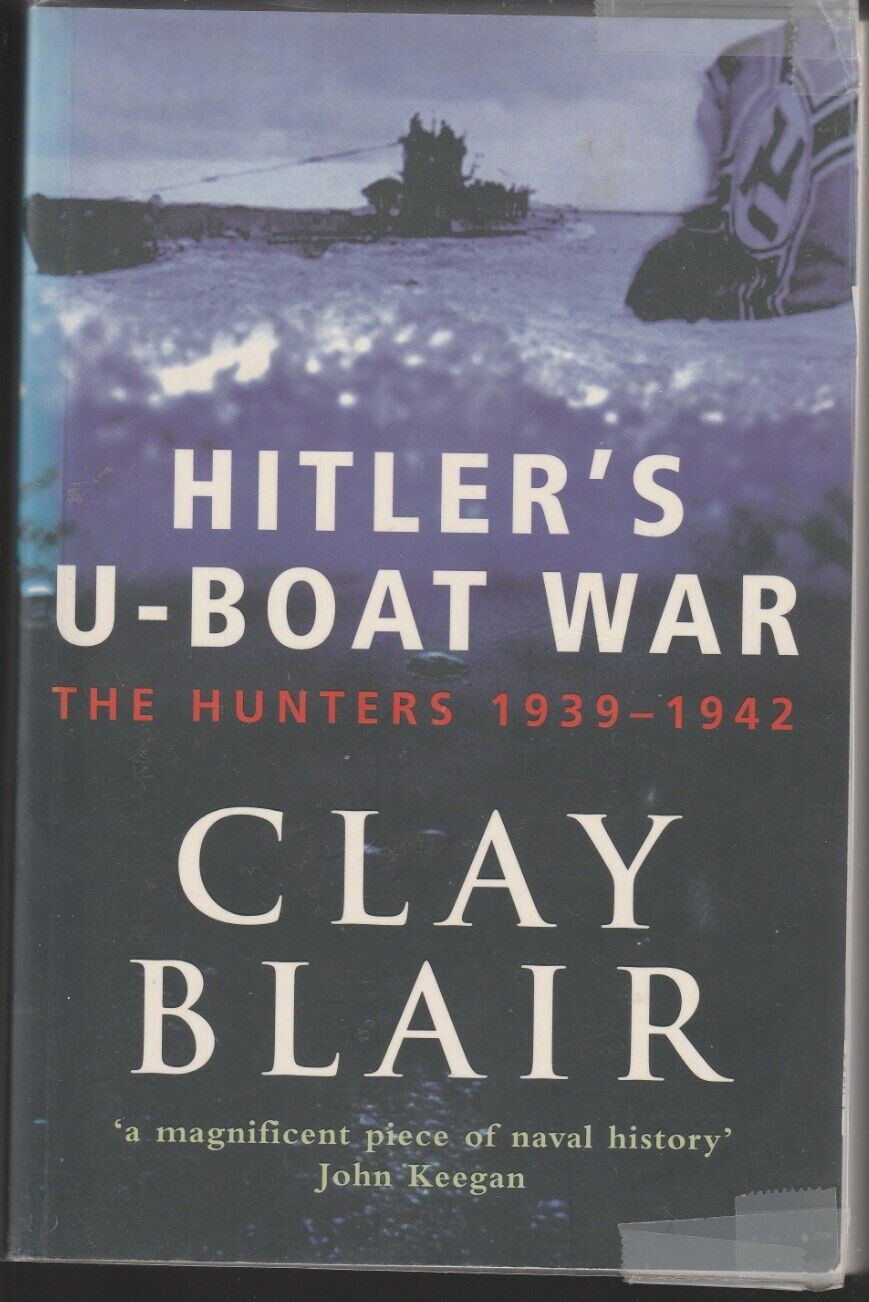 Hitler's U-boat War: The Hunters 1939-1942 (Cassell 2000 1st) Clay Blair