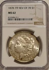 1878 7tf Morgan Silver Dollar Rev of 78 NGC MS62