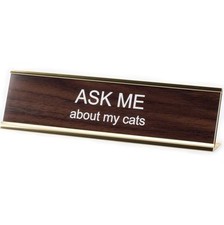 ASK ME about my cats - DESK NAME PLATE SIGN FUNNY GIFT / Office Present