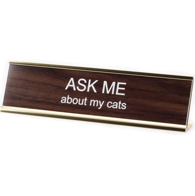 ASK ME about my cats -  DESK NAME PLATE SIGN FUNNY GIFT / Office Present