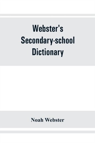 Webster - 's secondary-school dictionary abridged from 's new interna - L555z