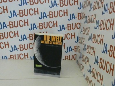 Die Welt, wie wir sie kannten. Susan Beth Pfeffer. Aus dem Engl. von Anne 302737