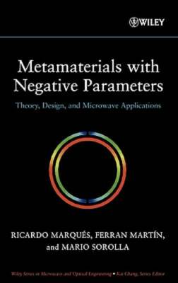 Metamaterials with Negative Parameters: Theory, Design, and Microwave: New