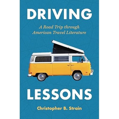 Driving Lessons : a Road Trip Through American Travel L -  NEW Christopher B.  2