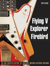 Flying V, Explorer, Firebird: An Odd-Shaped History of Gibson's Weird Electr...