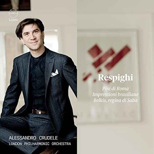 CKD692 London Philharmonic Orchestra; Alessandro Crudele Respighi: Pini Di Roma