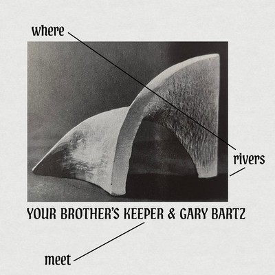 Your Brother's Keeper & Gary Bartz Where Rivers Meet (Schallplatte) 12'' Album