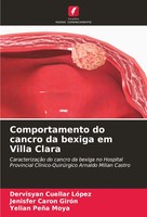 Dervisyan Cuellar LóPez (U. A.) | Comportamento Do Cancro Da Bexiga Em Villa...