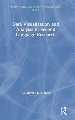 Data Visualization and Analysis in Second Language Research | Garcia | Buch