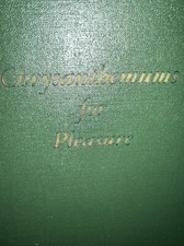 Chrysanthemums For Pleasure Vintage 1950 Book With Pictures And Care