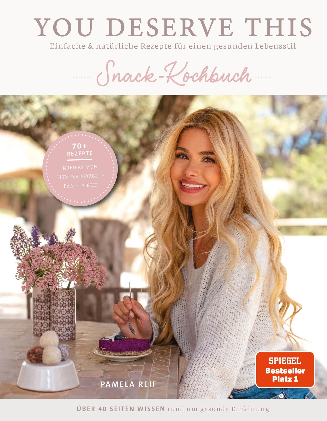 You Deserve This. Snack-kochbuch. Pamela Reif