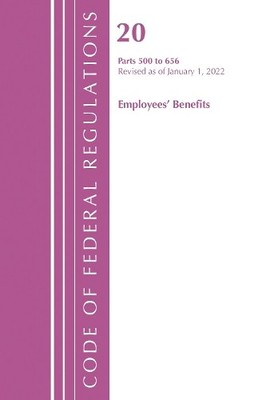 Code of Federal Regulations, Title 20 Employee Benefits 500 -... - 9781636711850