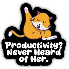 Productivity? Never Hear of Her (Cat Humor) Shaped Vinyl Sticker