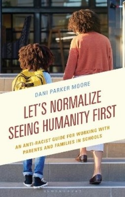 Dani Parker Moore Let's Normalize Seeing Humanity First (Taschenbuch)