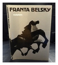 BELSKY, FRANTA Franta B Lsk� : Sculpture 1992 Première Édition Reliée