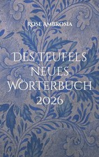 Des Teufels neues Wörterbuch Rose Ambrosia