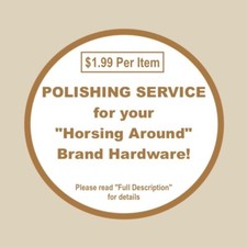 POLISHING SERVICE for your "Horsing Around" Brand Model Horse Hardware! PER ITEM