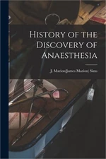 History of the Discovery of Anaesthesia (Paperback or Softback)